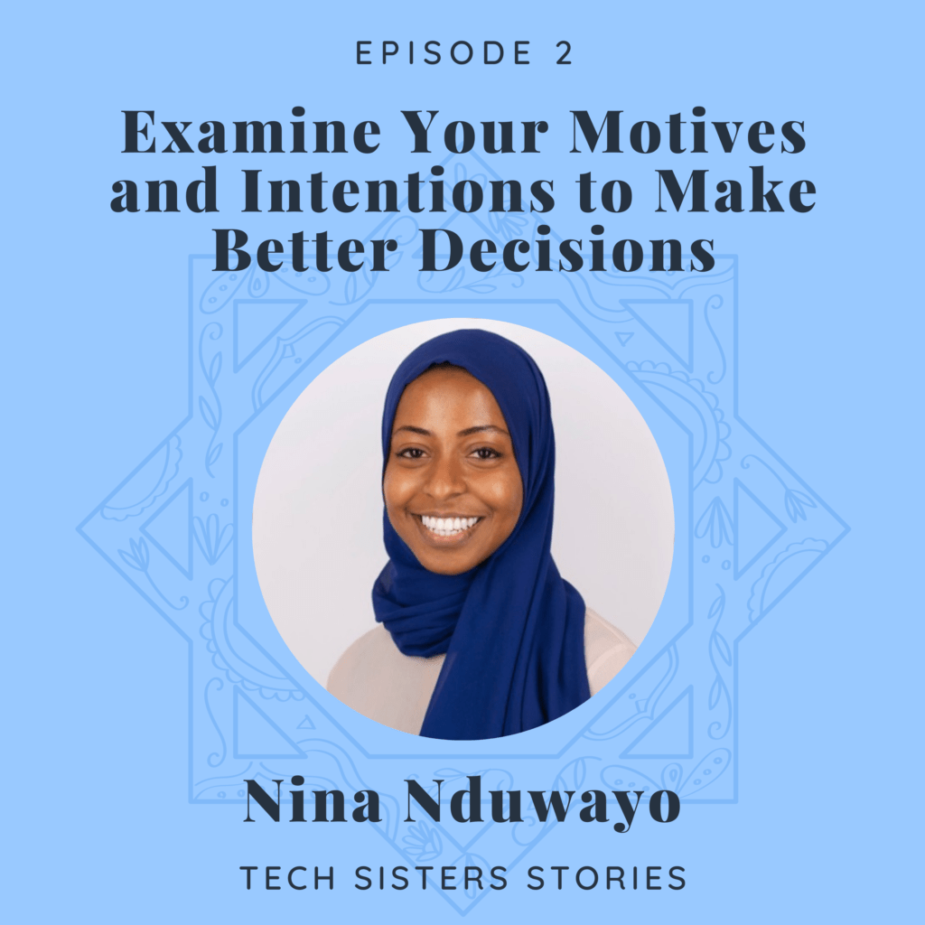 Episode art. Nina Nduwayo: Examine Your Motives and Intentions to Make Better Decisions