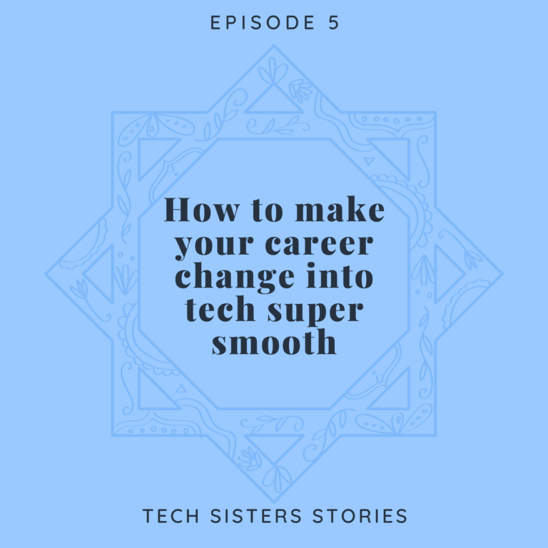 Episode 5 How to make your career change into tech super smooth