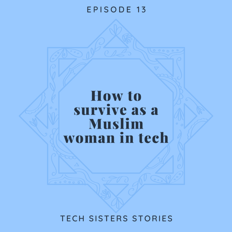 podcast art for tech sisters. How to survive as a Muslim woman in tech
