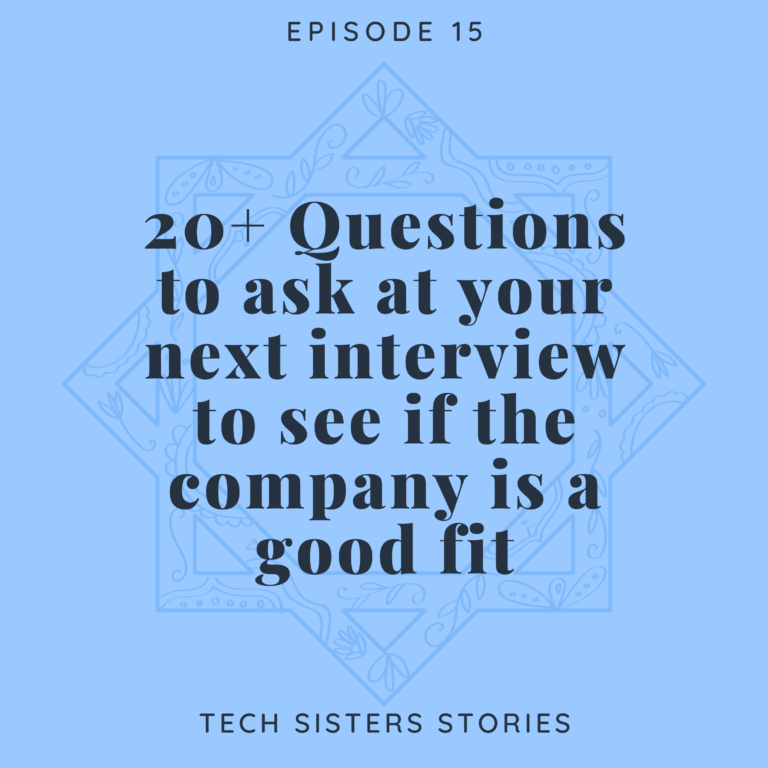 tech sisters podcast episode art. 20+ questions to ask at your next interview