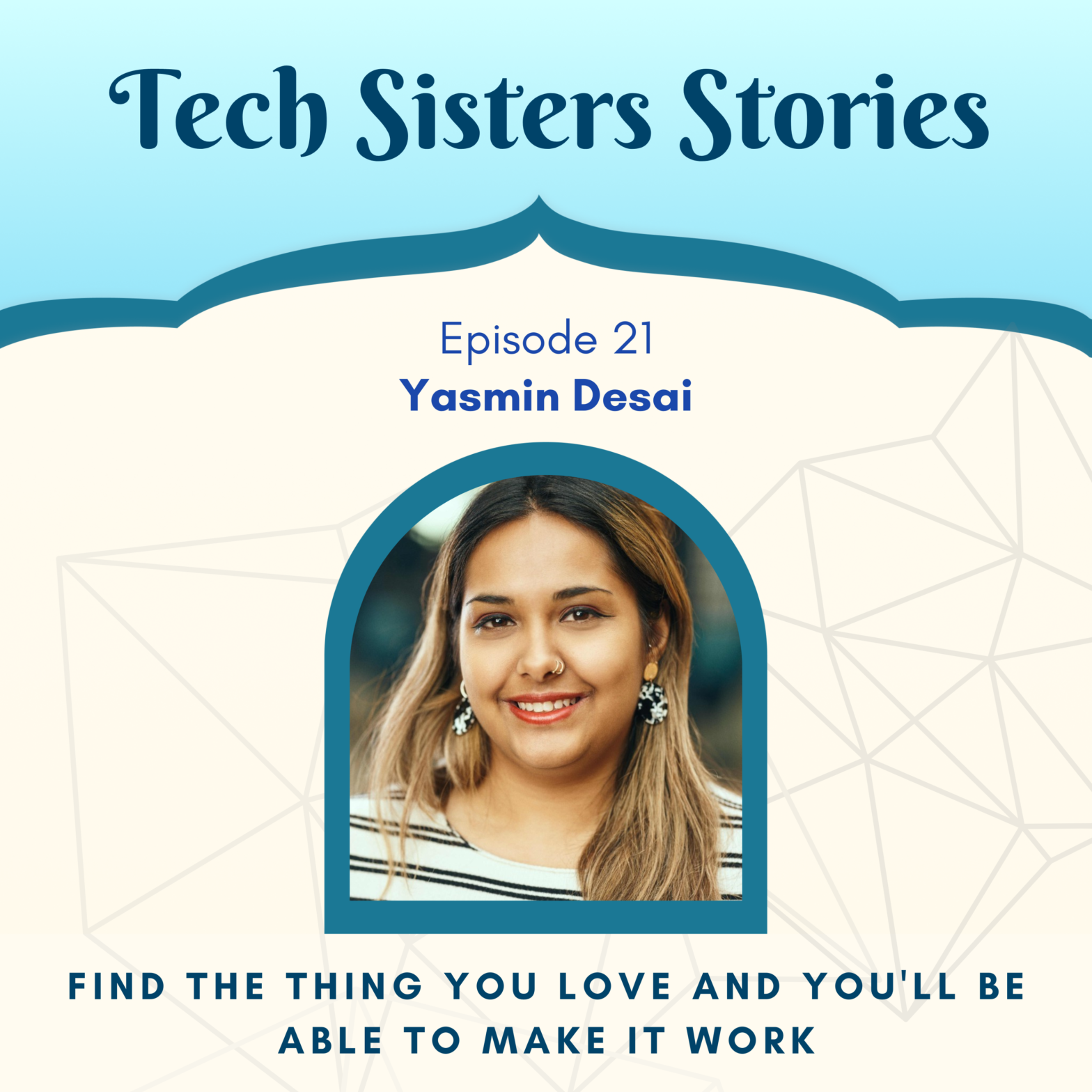 podcast art for Tech Sisters featuring yasmin desai